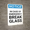 Notice: In Case Of Emergency Break Glass Portrait Notice: In Case Of Emergency Break Glass Portrait