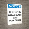 Notice: To Open - Break Glass and Pull Chain Portrait