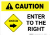 Caution: Enter To The Right with Icon Landscape