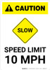 Caution: Slow - Speed Limit 10 MPH with Icon Portrait Caution: Slow - Speed Limit 10 MPH with Icon Portrait
