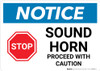 Notice: Stop - Sound Horn - Proceed With Caution Landscape Notice: Stop - Sound Horn - Proceed With Caution Landscape