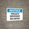 Notice: Private Driveway - No Entry Landscape Notice: Private Driveway - No Entry Landscape