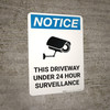Notice: This Driveway Under 24 Hour Surveillance with Icon Portrait