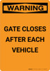 Warning: Gate Closes After Each Vehicle Portrait Warning: Gate Closes After Each Vehicle Portrait