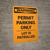 Warning: Permit Parking Only - Lot Is Patrolled Portrait Warning: Permit Parking Only - Lot Is Patrolled Portrait