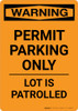 Warning: Permit Parking Only - Lot Is Patrolled Portrait Warning: Permit Parking Only - Lot Is Patrolled Portrait
