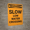 Warning: Slow - Low Water Crossing Portrait
