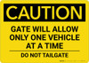 Caution: Gate Will Allow Only One Vehicle At a Time - Do Not Tailgate Landscape Caution: Gate Will Allow Only One Vehicle At a Time - Do Not Tailgate Landscape