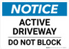 Notice: Active Driveway - Do Not Block Landscape Notice: Active Driveway - Do Not Block Landscape