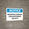 Notice: Reserved Parking for Bartender On Duty Landscape