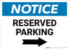 Notice: Reserved Parking with Right Arrow Landscape Notice: Reserved Parking with Right Arrow Landscape