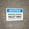 Notice: Reserved Parking - Valet Only - Unauthorized Vehicles Towed Away Landscape Notice: Reserved Parking - Valet Only - Unauthorized Vehicles Towed Away Landscape