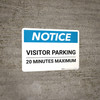 Notice: Visitor Parking - 20 Minutes Maximum Landscape Notice: Visitor Parking - 20 Minutes Maximum Landscape