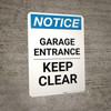 Notice: Garage Entrance - Keep Clear Portrait Notice: Garage Entrance - Keep Clear Portrait