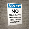 Notice: No Bicycle Riding/Roller Blading/Ball Playing/Skateboarding Portrait Notice: No Bicycle Riding/Roller Blading/Ball Playing/Skateboarding Portrait