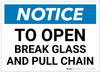 Notice: To Open Break Glass and Pull Chain Landscape - Label Notice: To Open Break Glass and Pull Chain Landscape - Label