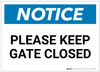 Notice: Please Keep Gate Closed Landscape - Label Notice: Please Keep Gate Closed Landscape - Label