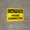 Caution: Hoses Connected Landscape - Wall Sign