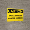 Caution: Railcar Wheels Must Be Chocked Landscape - Wall Sign Caution: Railcar Wheels Must Be Chocked Landscape - Wall Sign