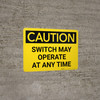 Caution: Switch May Operate At Any Time Landscape - Wall Sign