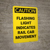 Caution: Flashing Light Indicates Rail Car Movement Portrait - Wall Sign