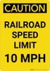 Caution: Railroad Speed Limit 10 MPH Portrait - Wall Sign Caution: Railroad Speed Limit 10 MPH Portrait - Wall Sign