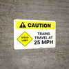 Caution: Speed Limit Train Travel at 25 MPH ANSI Landscape - Wall Sign