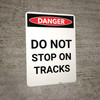 Danger: Do Not Stop On Tracks Portrait - Wall Sign Danger: Do Not Stop On Tracks Portrait - Wall Sign