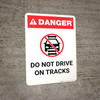 Danger: Do Not Drive on Tracks Light Rail ANSI Portrait - Wall Sign