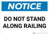 Notice: Do Not Stand Along Railing Landscape - Wall Sign Notice: Do Not Stand Along Railing Landscape - Wall Sign