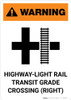 Warning: Highway-Light Rail Transit Grade Crossing Right ANSI Portrait - Wall Sign