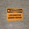 Warning: Locomotive Under Repair Landscape - Wall Sign