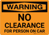 Warning: No Clearance For Person On Car Landscape - Wall Sign