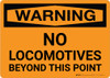 Warning: No Locomotives Beyond This Point Landscape - Wall Sign