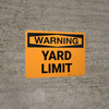 Warning: Yard Limit Landscape - Wall Sign Warning: Yard Limit Landscape - Wall Sign