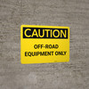 Caution: Off-Road Equipment Only Landscape Caution: Off-Road Equipment Only Landscape