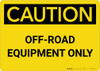 Caution: Off-Road Equipment Only Landscape Caution: Off-Road Equipment Only Landscape