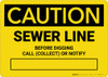 Caution: Sewer Line - Before Digging Call Collect or Notify Landscape Caution: Sewer Line - Before Digging Call Collect or Notify Landscape