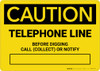 Caution: Telephone Line - Before Digging Call Collect or Notify Landscape Caution: Telephone Line - Before Digging Call Collect or Notify Landscape