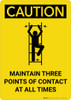 Caution: Maintain Three Points Of Contact At All Times Portrait