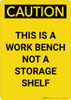 Caution: This Is A Work Bench Not A Storage Shelf Portrait Caution: This Is A Work Bench Not A Storage Shelf Portrait