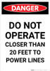 Danger: Do Not Operate Closer Than 20 Feet To Power Lines Portrait Danger: Do Not Operate Closer Than 20 Feet To Power Lines Portrait