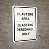 Blasting Area - Blasting Personnel Only Portrait Blasting Area - Blasting Personnel Only Portrait