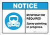 Notice: Respirator Required - Spray Painting in Progress ANSI Landscape Notice: Respirator Required - Spray Painting in Progress ANSI Landscape