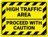 High Traffic Area - Proceed With Caution - Floor Sign High Traffic Area - Proceed With Caution - Floor Sign
