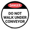 Danger: Do Not Walk Under Conveyor - Floor Sign