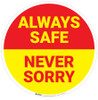 Always Safe Never Sorry - Floor Sign