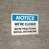 Notice: We Are Closed Practicing Social Distancing ANSI Landscape - Wall Sign