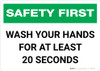Safety First: Wash Your Hands For At Least 20 Seconds Landscape - Wall Sign