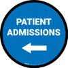 Patient Admissions Left with Arrow Circular - Floor Sign
